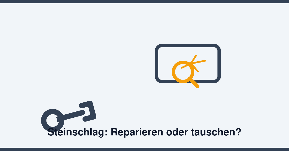 Steinschlag in der Windschutzscheibe: Reparieren oder tauschen?