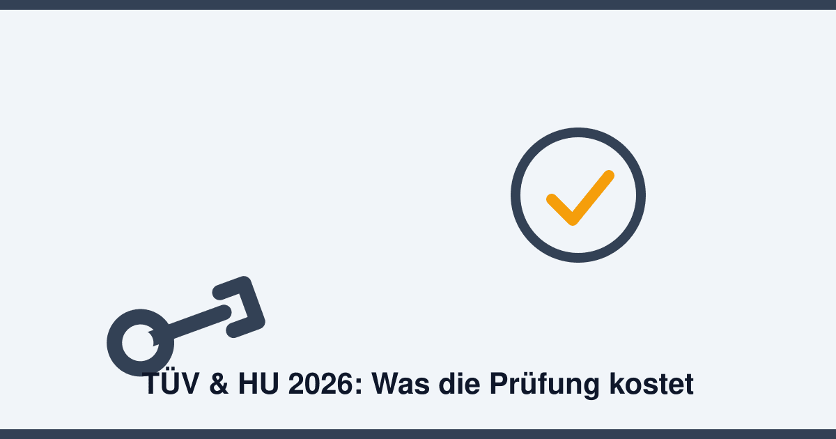 TÜV & Hauptuntersuchung 2026: Was die Prüfung kostet und wie sie abläuft